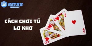 Cách Chơi Tú Lơ Khơ Đơn Giản Cho Người Mới Bắt Đầu
