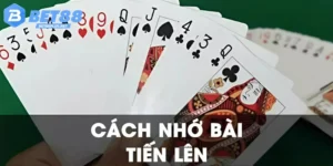 Cách Nhớ Bài Tiến Lên Cực Chuẩn Từ Các Cao Thủ Game Bài