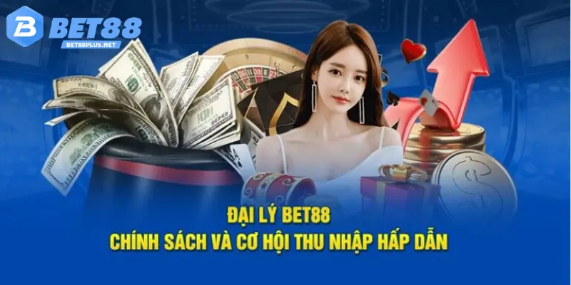 Lý do nên trở thành đại lý của BET88?